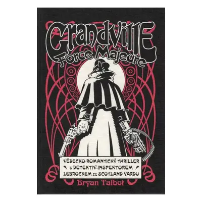 Grandville force majeure - Bryan Talbot (2019, Martin Trojan - 3-JAN)