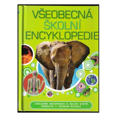 Všeobecná školní encyklopedie - Clive Gifford, Mike Goldsmith, Sean Callery (2012, Svojtka & Co)