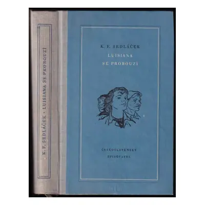 Luisiana se probouzí : příběh jednoho týdne - K. F Sedláček (1952, Československý spisovatel)