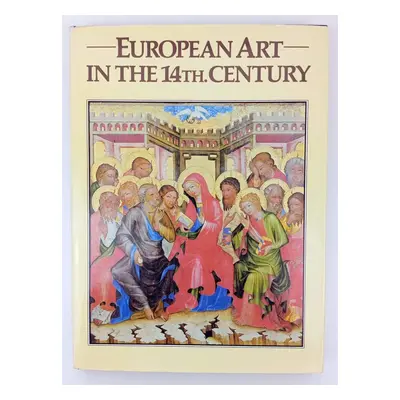 European Art in the 14th. Century : European art in the fourteenth century - Karel Stejskal (197