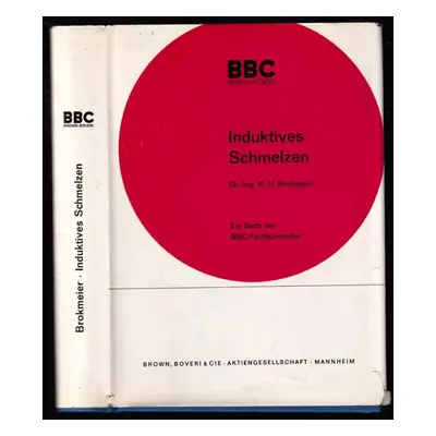 Induktives Schmelzen - K. H. Brokmeier (1966, Verlag W. Girardet)