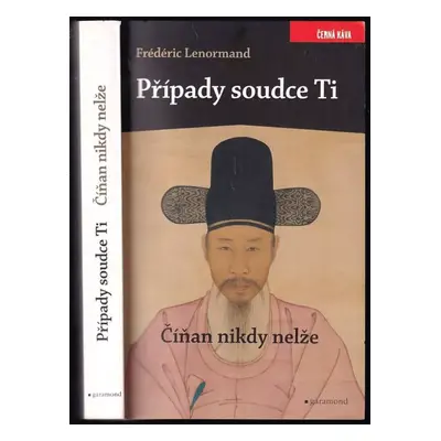 Případy soudce Ti : Číňan nikdy nelže - Frédéric Lenormand (2017, Garamond)