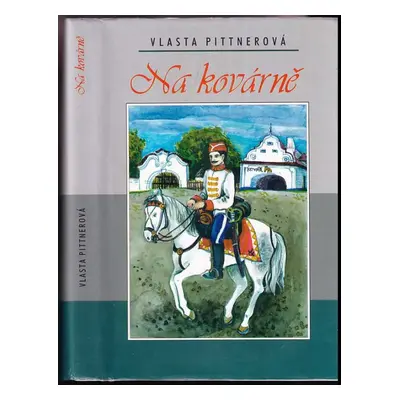 Na kovárně - Vlasta Pittnerová (2000, Akcent)