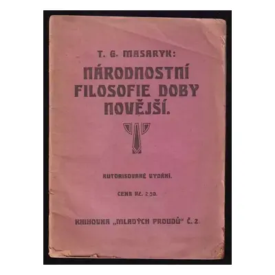 Národnostní filosofie doby novější - Tomáš Garrigue Masaryk (1919, Melantrich)