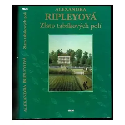 Zlato tabákových polí - Alexandra Ripley (1995, Argo)