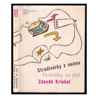 Stradivárky z neónu ; Posměšky na plot - Zdeněk Kriebel (1964, Státní nakladatelství dětské knih