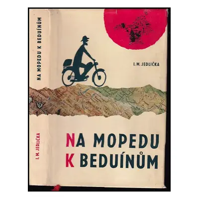 Na mopedu k Beduínům - Ivan Milan Jedlička (1964, Sportovní a turistické nakladatelství)