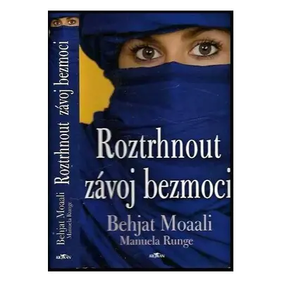 Roztrhnout závoj bezmoci - Behjat Moaali, Manuela Runge (2007, Alpress)