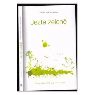 Jezte zeleně! : revoluce na talíři - Joachim Mutter (2015, Plejády)