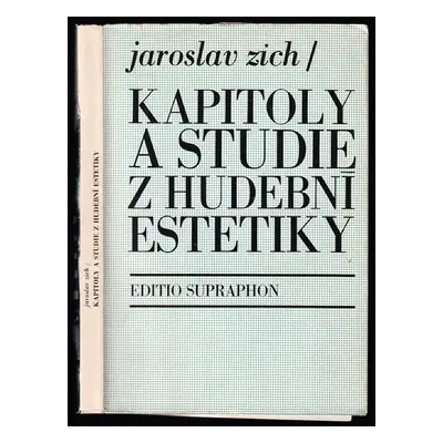 Kapitoly a studie z hudební estetiky - Jaroslav Zich (1975, Supraphon)