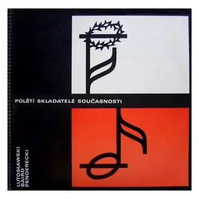 Polští Skladatelé Současnosti - Krzysztof Penderecki, Witold Lutoslawski, Tadeusz Baird (1968, S