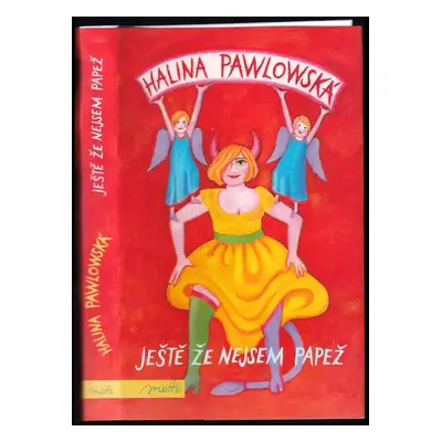 Ještě že nejsem papež - Halina Pawlowská (2010, Motto)