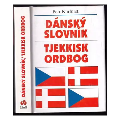 Dánsko-český, česko-dánský slovník : Dansk-tjekkisk, tjekkisk-dansk ordbog - Petr Kurfürst (2000