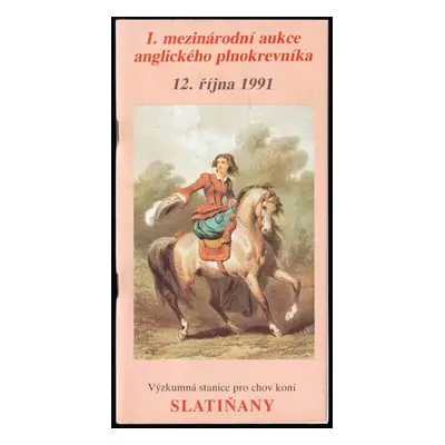 I. mezinárodní aukce anglického plnokrevníka : 12. října 1991 (1991, Výzkumná stanice pro chov k