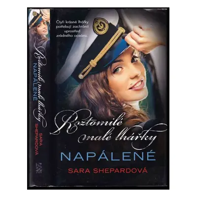 Roztomilé malé lhářky : Napálené - Sara Shepard (2015, BB art)