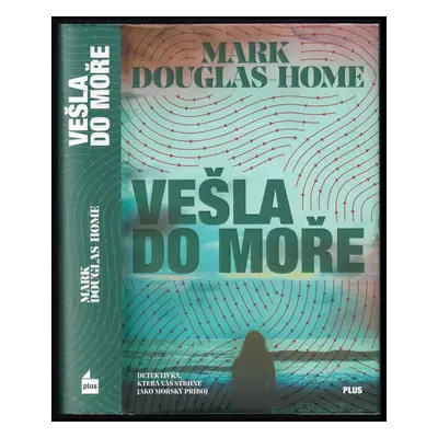 Vešla do moře - Mark Douglas-Home (2017, Plus)