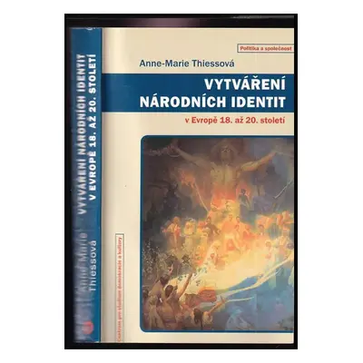 Vytváření národních identit v Evropě 18. až 20. století - Anne-Marie Thiesse (2007, Centrum pro 