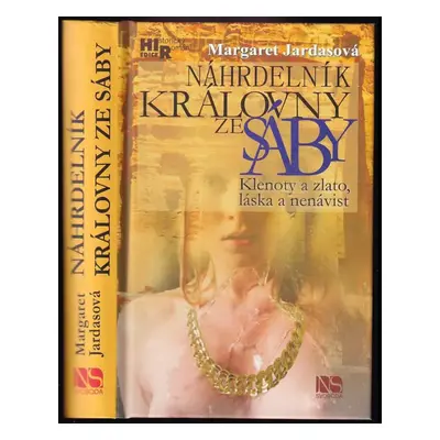 Náhrdelník královny ze Sáby : klenoty a zlato, láska a nenávist - Margaret Jardas (2013, Svoboda