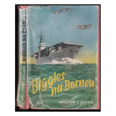 Biggles na Borneu : příběh Bigglesovy peruti za druhé světové války - William Earl Johns (1947, 