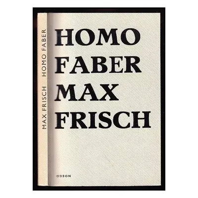 Homo faber : zpráva - Max Frisch (1967, Odeon)