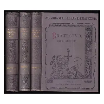 Alois Jirásek - Bratrstvo : Díl 1-3 - Bitva u Lučence + Mária + Žebráci - Alois Jirásek (1902, J