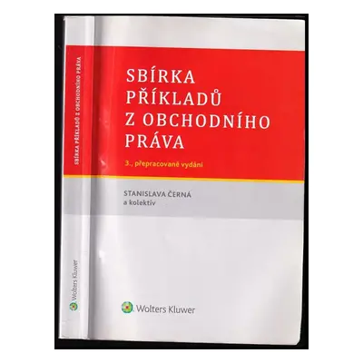 Sbírka příkladů z obchodního práva - Stanislava Černá (2014, Wolters Kluwer)