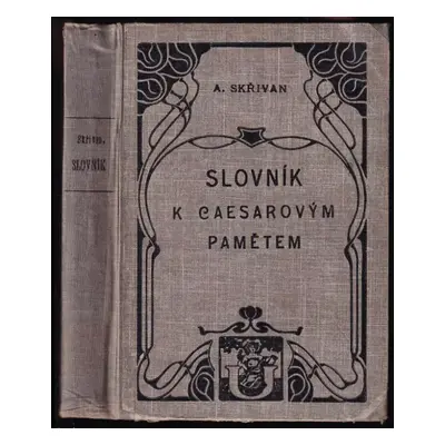 Slovník k Caesarovým pamětem o válce Gallské a občanské - Gaius Iulius Caesar (1905, Unie)