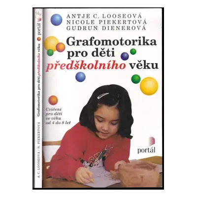 Grafomotorika pro děti předškolního věku : cvičení pro děti ve věku od 4 do 8 let - Antje C Loos