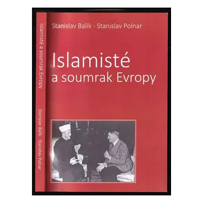 Islamisté a soumrak Evropy - Stanislav Balík, Stanislav Polnar (2018, Bodyart Press)