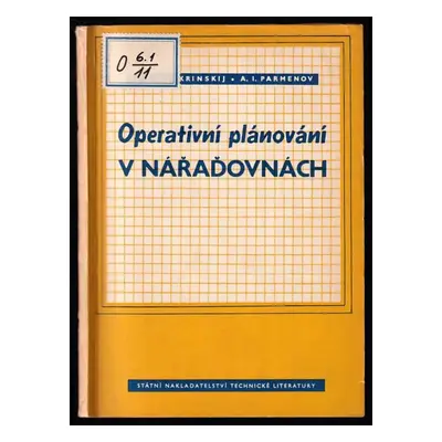 Operativní plánování v nářaďovnách - A. I Parmenov (1953, Státní nakladatelství technické litera