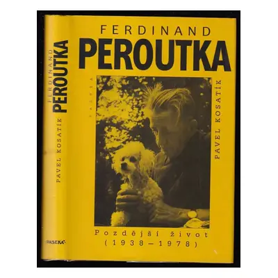 Ferdinand Peroutka : pozdější život (1938-1978) - 2. díl - Pavel Kosatík (2000, Paseka)