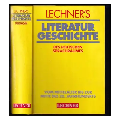 Literatur geschichte : Des Deutschen sprachraumes (1995, Lechner Verlag)