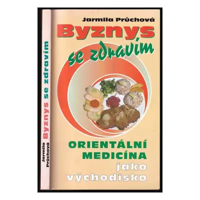 Byznys se zdravím : orientální medicína jako východisko - Jarmila Průchová (1995, Bohemia)