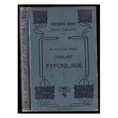 Základy psychologie I - Psychologie I. - František Krejčí, Josef Úlehla (1902, Dědictví Komenské