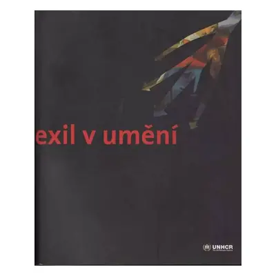 Útěk a exil v umění : [katalog výstavy, probíhající 19. července až 15. září 2002 v prostorách C