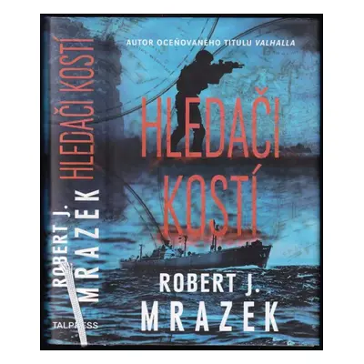 Hledači kostí - Robert J Mrazek (2016, Talpress)