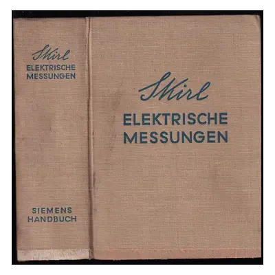 Elektrische Messungen - Werner Skirl (1936, Walter de Gruyter)