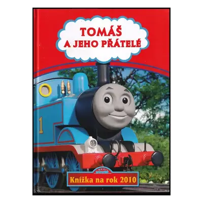 Tomáš a jeho přátelé : knížka na rok 2010 - W Awdry, Britt Allcroft (2009, Egmont)