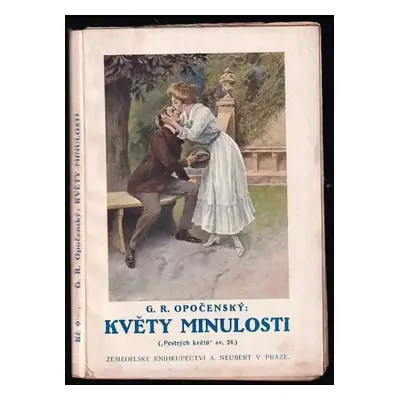 Květy minulosti : novely a povídky - Gustav Roger Opočenský (1923, A. Neubert)