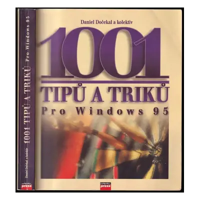 1001 tipů a triků pro Windows 95 - Daniel Dočekal (1997, Computer Press)