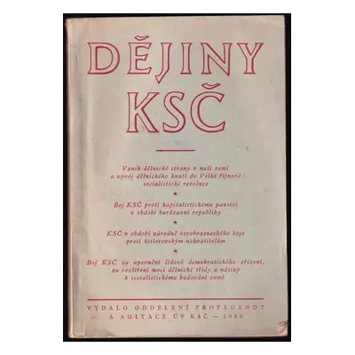 Dějiny KSČ : [určeno] pro posluchače v kroužcích pro studium dějin KSČ (1960, SNPL)