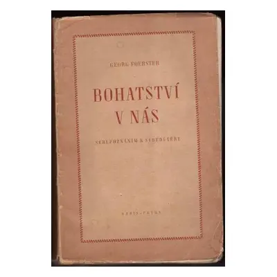 Bohatství v nás : sebepoznáním k sebedůvěře - Georg Foerster (1945, Orbis)