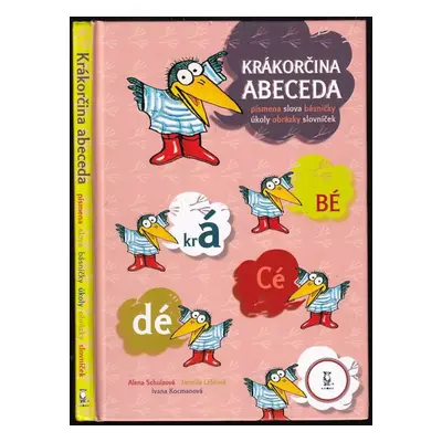 Krákorčina abeceda : písmena, slova, básničky, úkoly, obrázky, slovníček - Ivana Kocmanová, Jarm