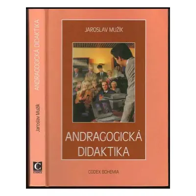 Andragogická didaktika - Jaroslav Mužík (1998, Codex)