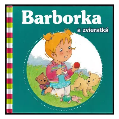 Barborka a zvieratká - Nancy Delvaux, Aline De Pétigny (2012, Fortuna Libri)