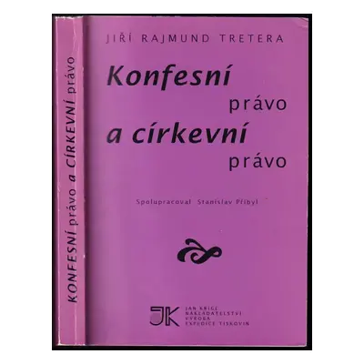 Konfesní právo a církevní právo - Rajmund Jiří Tretera, Stanislav Přibyl (1997, Jan Krigl)