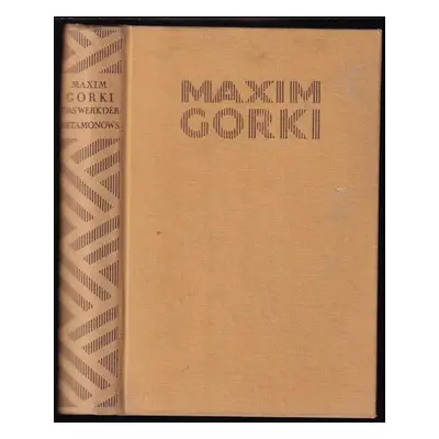 Das Werk der Artamonows : Roman - Maxim Gorkij, Maxim Gorki (1927, Malik - Verlag)