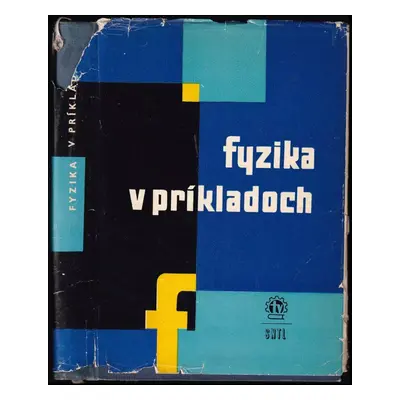 Fyzika v príkladoch (1967, Státní nakladatelství technické literatury)