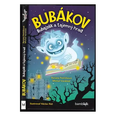 Bubákov : Bubajzlík a tajemný hrad - Michal Vaněček, Renata Petříčková (2017, Bambook)