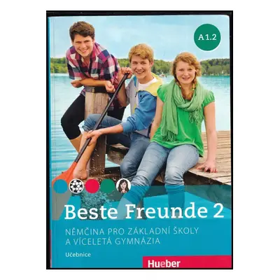 Beste Freunde 2 : němčina pro základní školy a víceletá gymnázia A1.2 - Manuela Georgiakaki (Hue